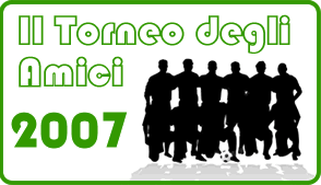 Il Torneo degli AMICI 2007